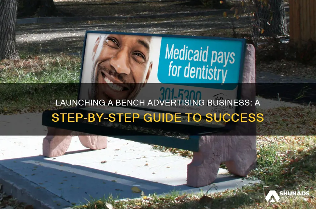 how to start a bench advertising business