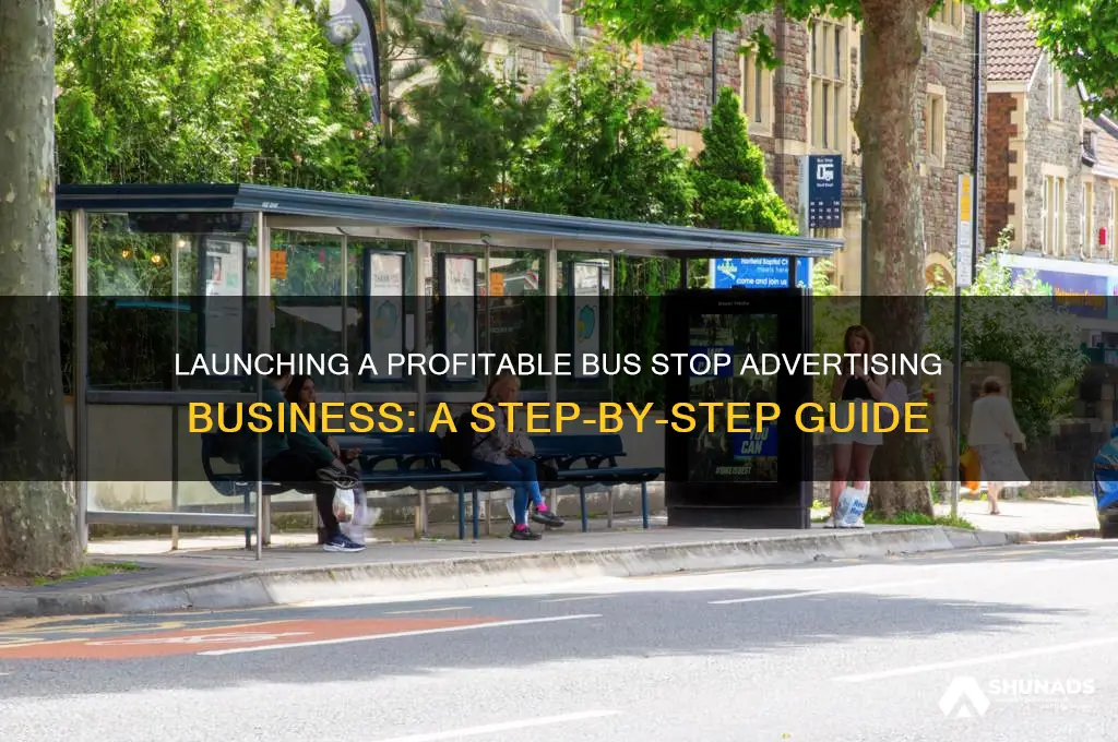 how to start a bus stop advertising business