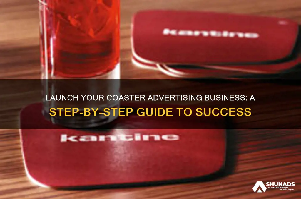 how to start a coaster advertising business