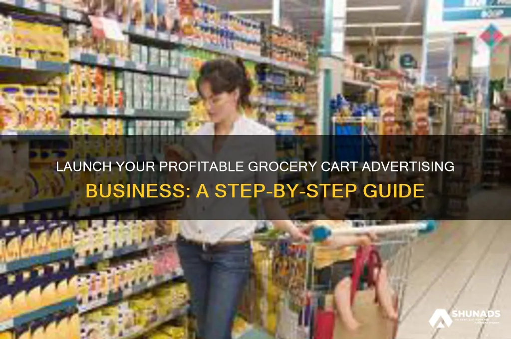 how to start a grocery cart advertising business