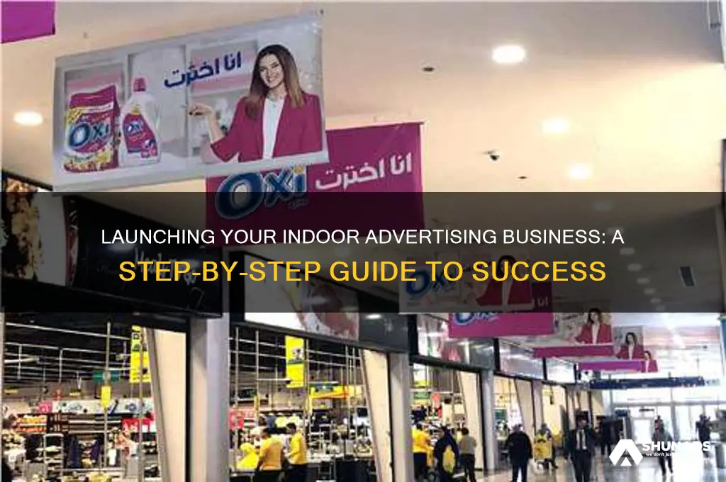 how to start an indoor advertising business
