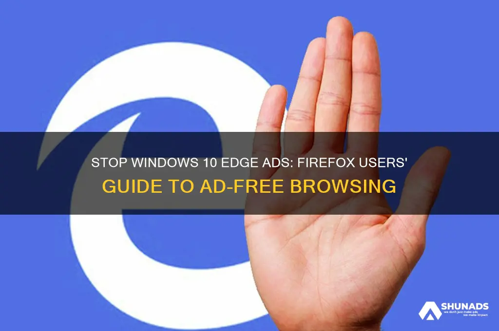 how to stop win 10 advertising edge when using firefox