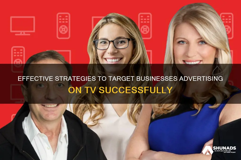 how to target businesses that advertise on tv