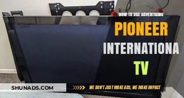 Mastering Advertising Pioneer International TV: A Comprehensive Guide for Marketers