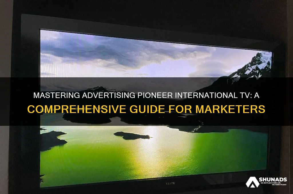 how to use advertising pioneer international tv