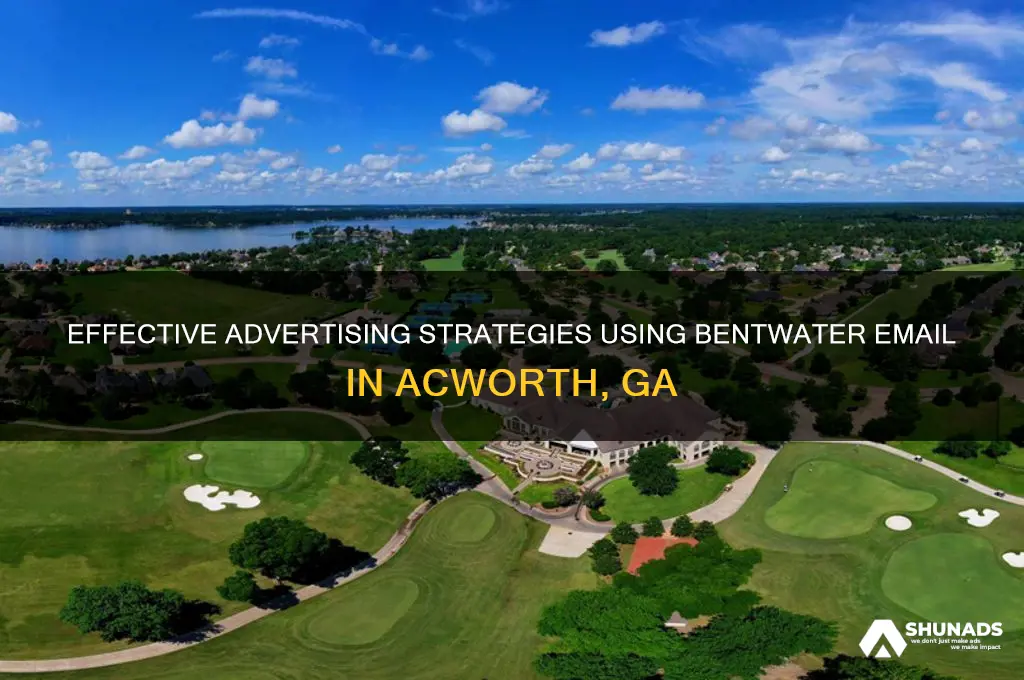 how to use bentwater email in acworth ga to advertise