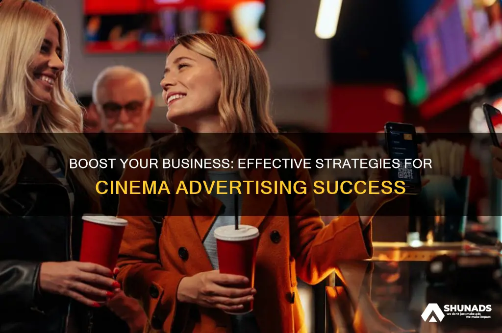 how to use cinema advertising to help a business