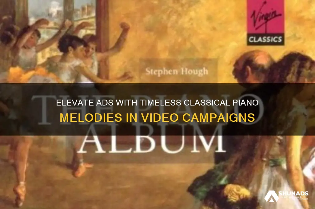 how to use classical piano songs in advertising videos