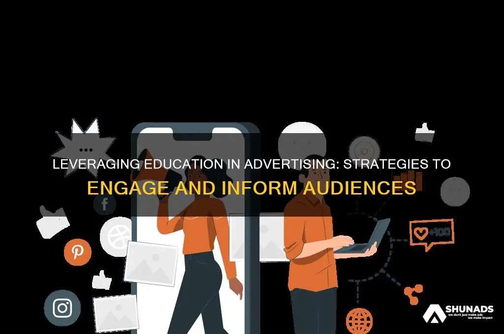 how to use education in advertising