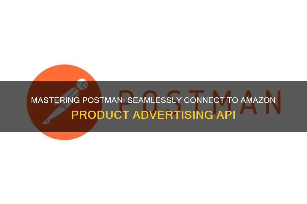 how to use postman to connect to amazon product advertising
