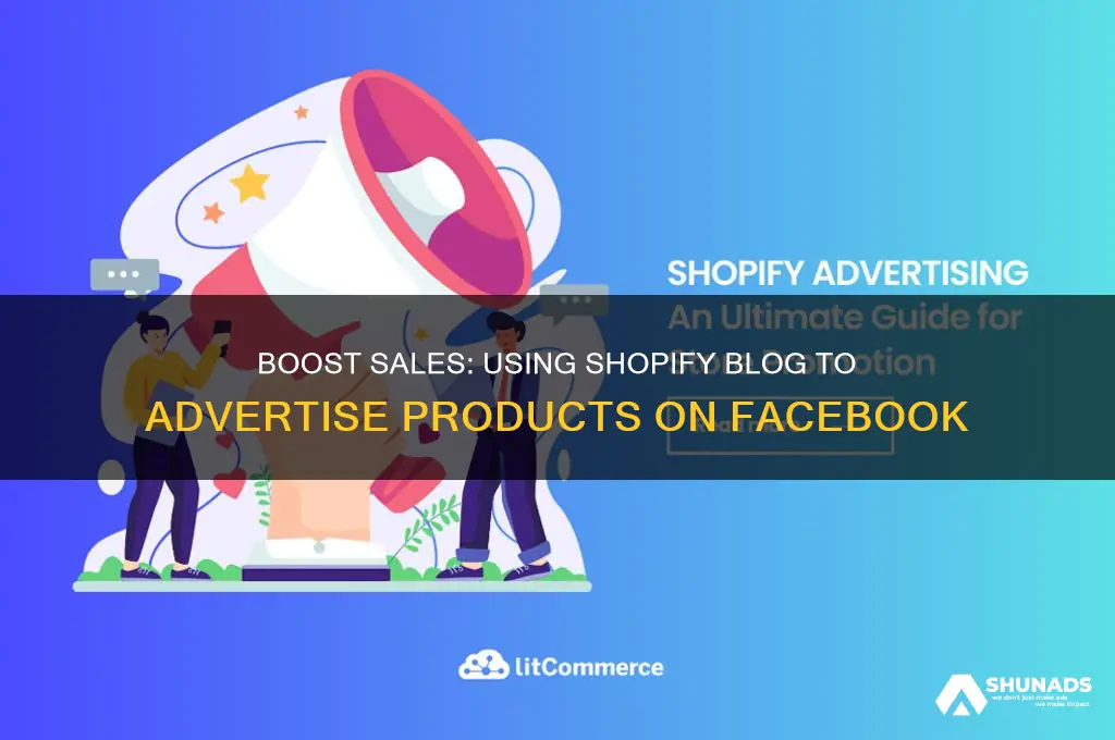 how to use shopify blog to advertise product on facebook