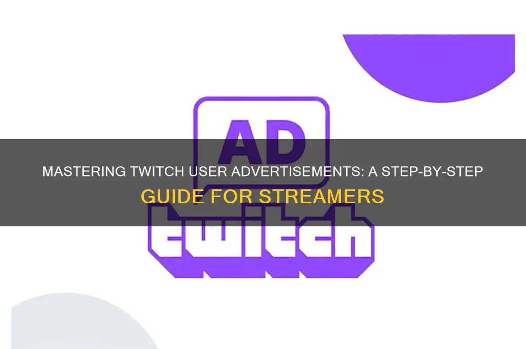 how to use twitch user advertisements