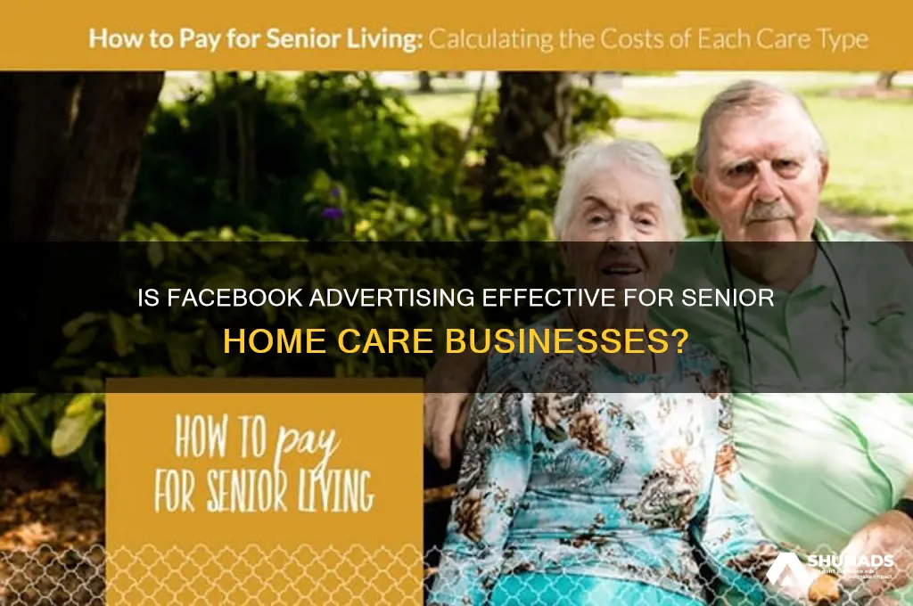 is facebook advertising worth it for senior home care businesses
