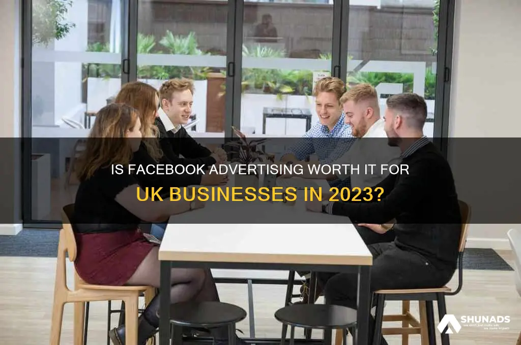 is facebook advertising worth it uk