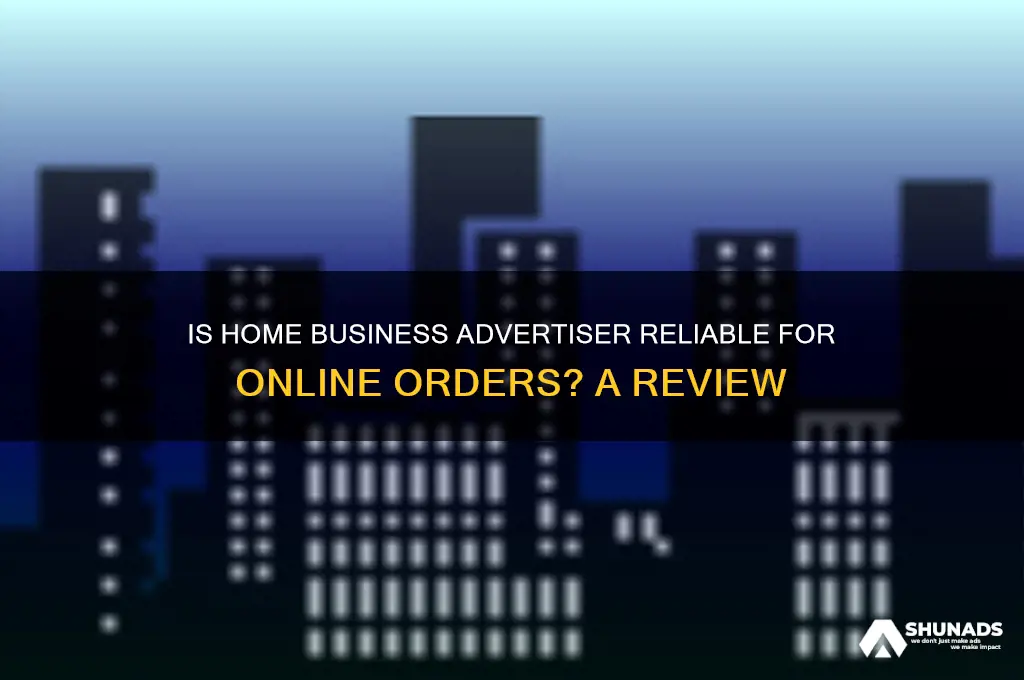 is home business advertiser a good website to order from
