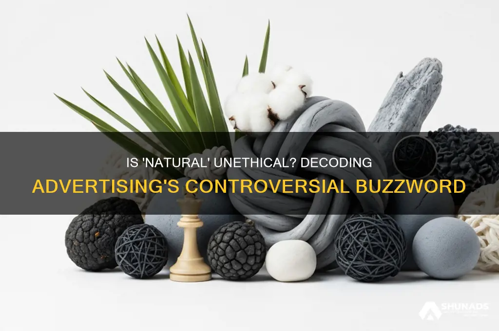 is it unethical to use the word natural in advertising