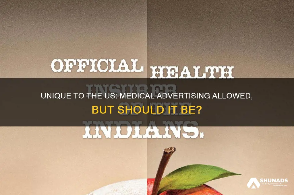 is us only country that lets medical companies advertise