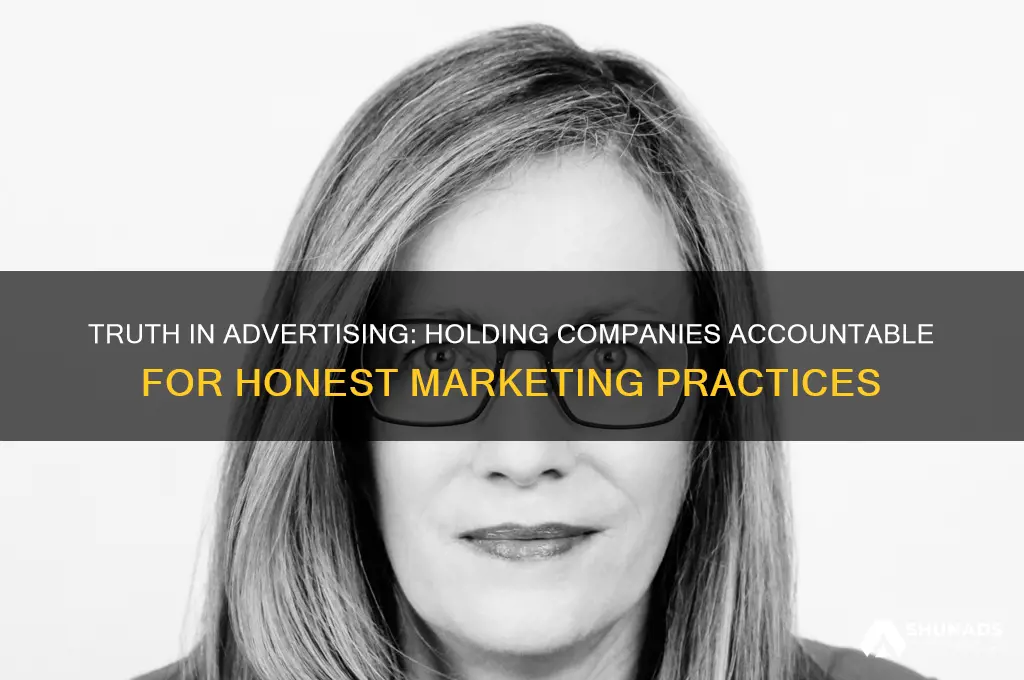 should companies be held accountable for truthful advertising