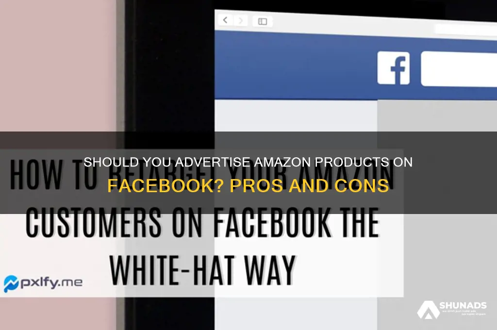 should i advertise my amazon products on facebook