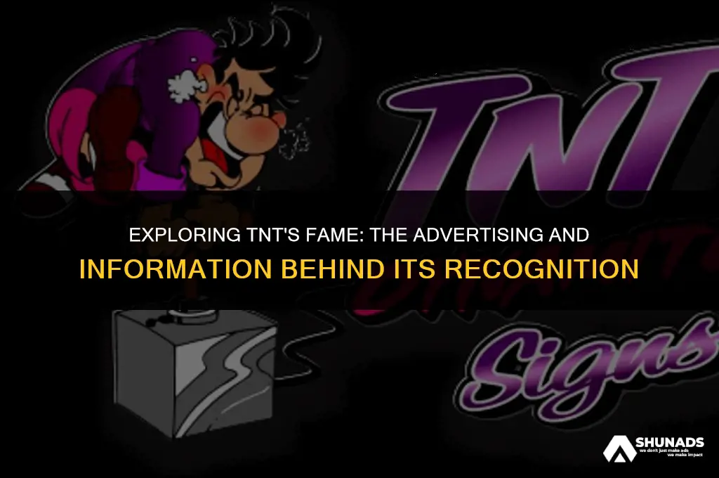 what advertising or information makes tnt well known