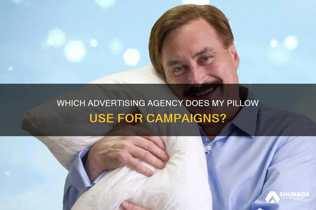what agency does my pillow use for advertising
