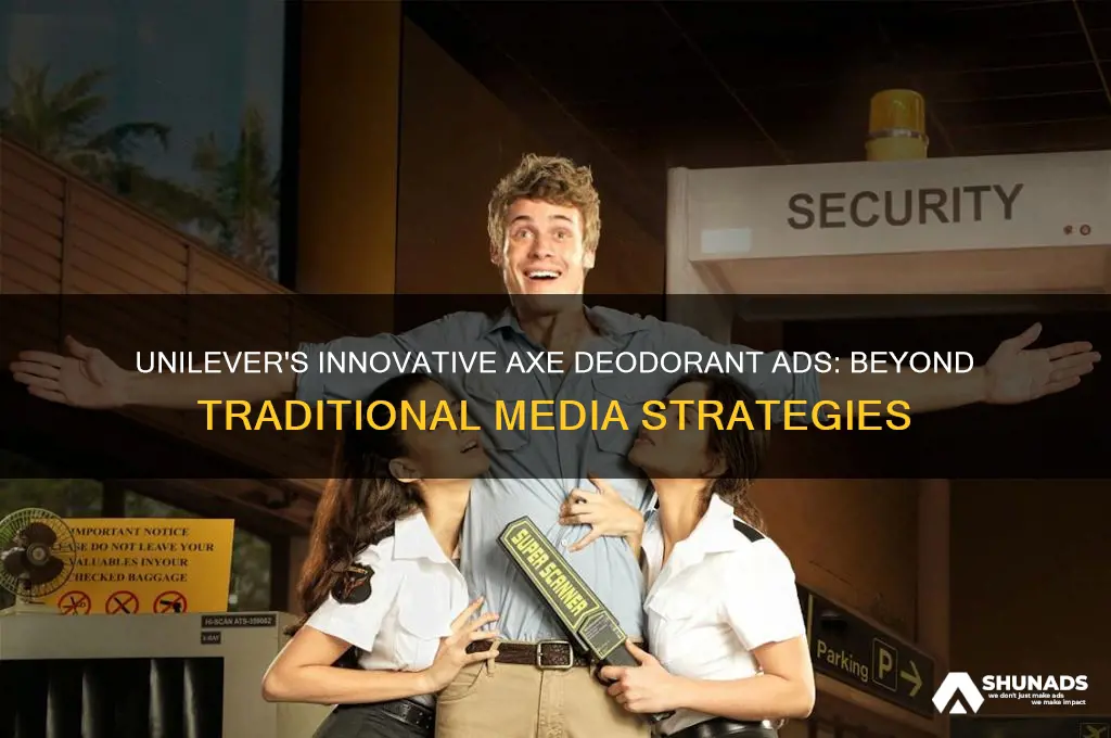 what alternative medium did unilever use to advertise axe deodorant