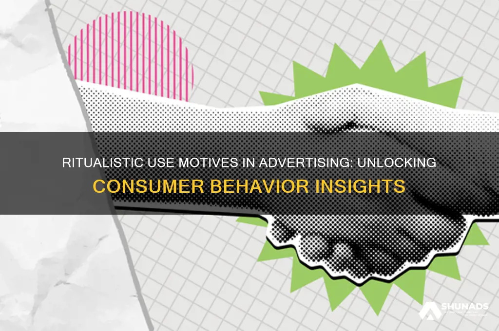 what are ritualistic use motives in advertising
