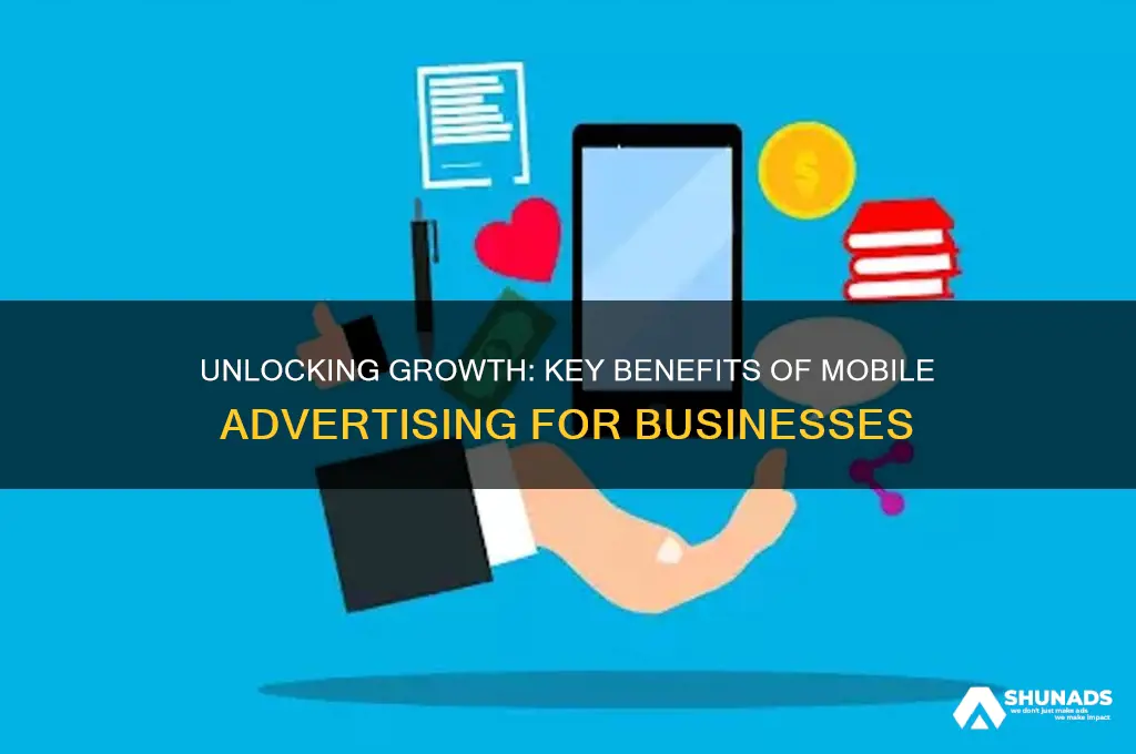 what are some of the benefits to using mobile advertising