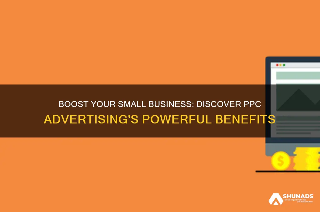 what are the benefits of ppc advertising for small businesses