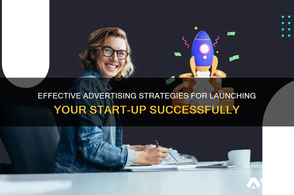 what are the differentwaysto advertise a start up business
