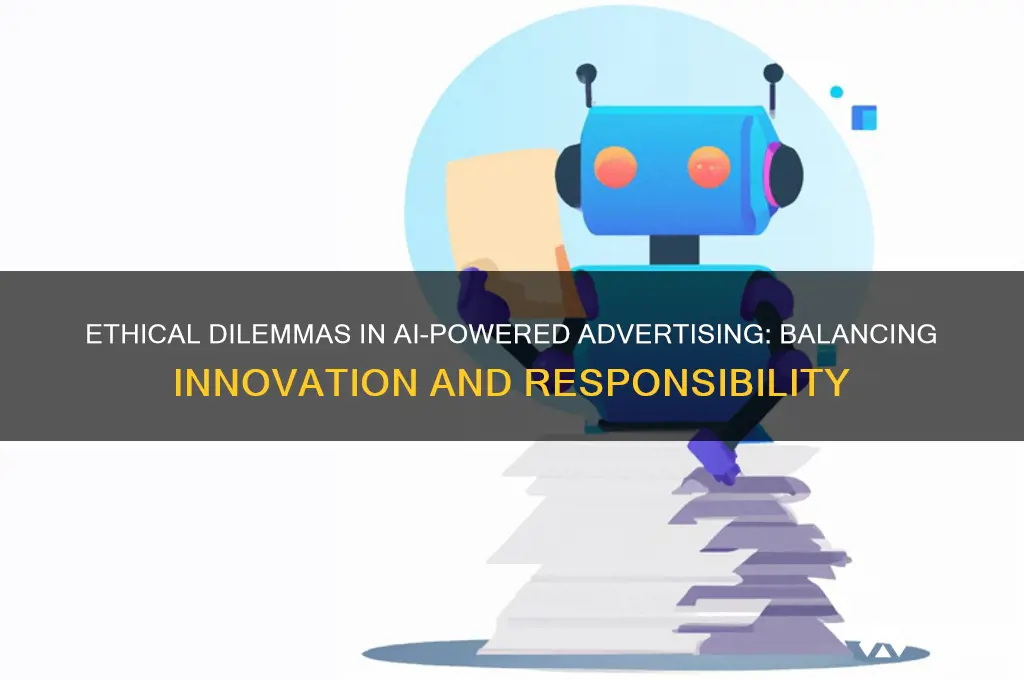 what are the ethical considerations of using ai in advertising