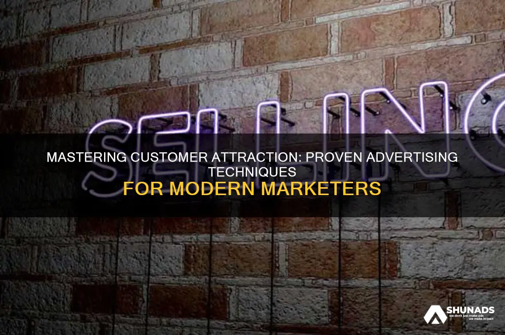 what are the techniques used by advertisers to attract customers