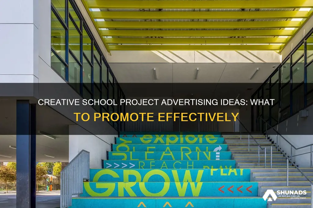 what can i advertise for a school project