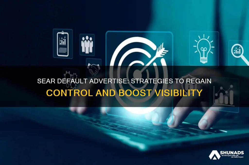 what can you do if sear default advertise