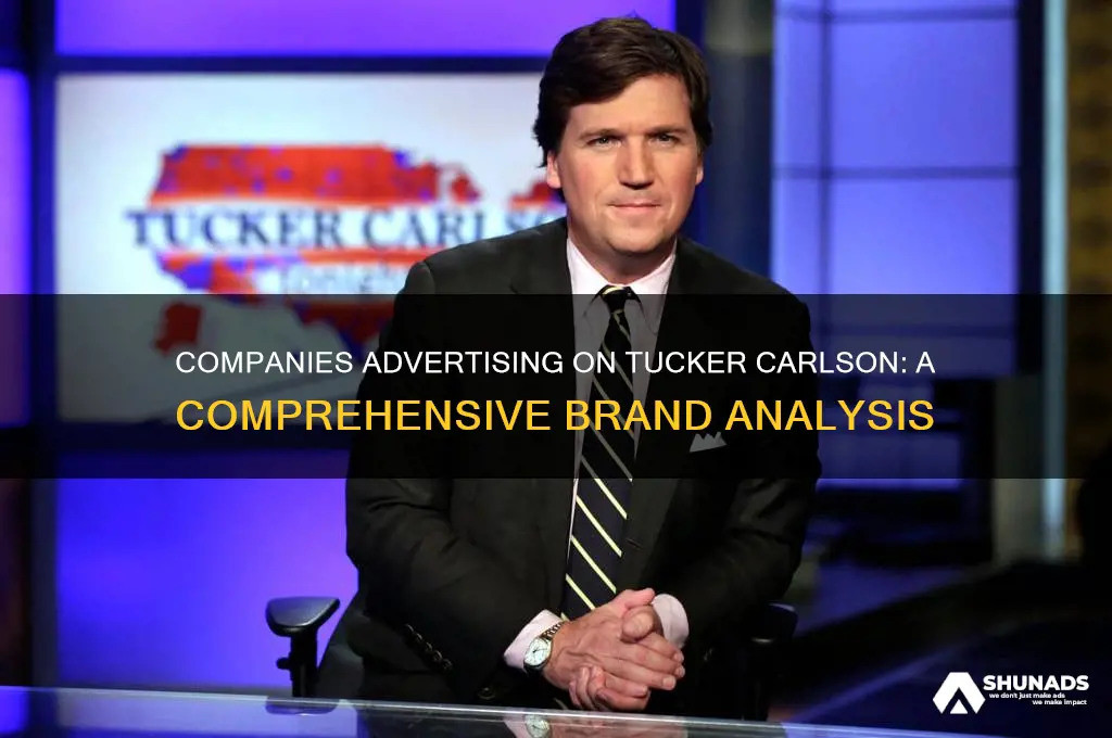 what companies advertise on the tucker carlson show
