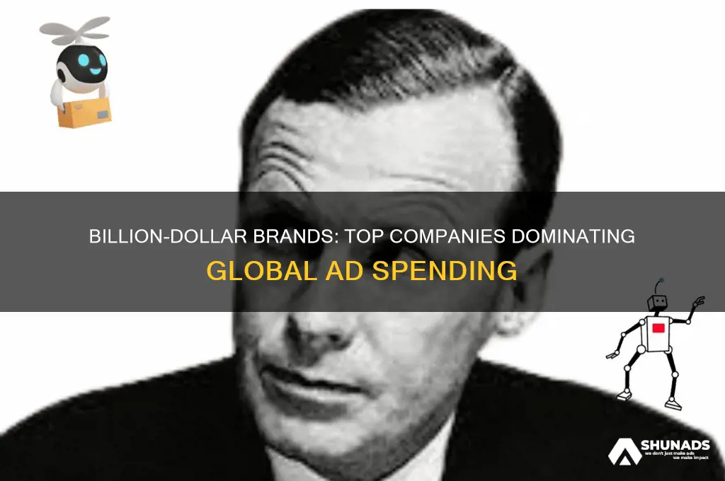 what companies spend over a billion dollars in advertising