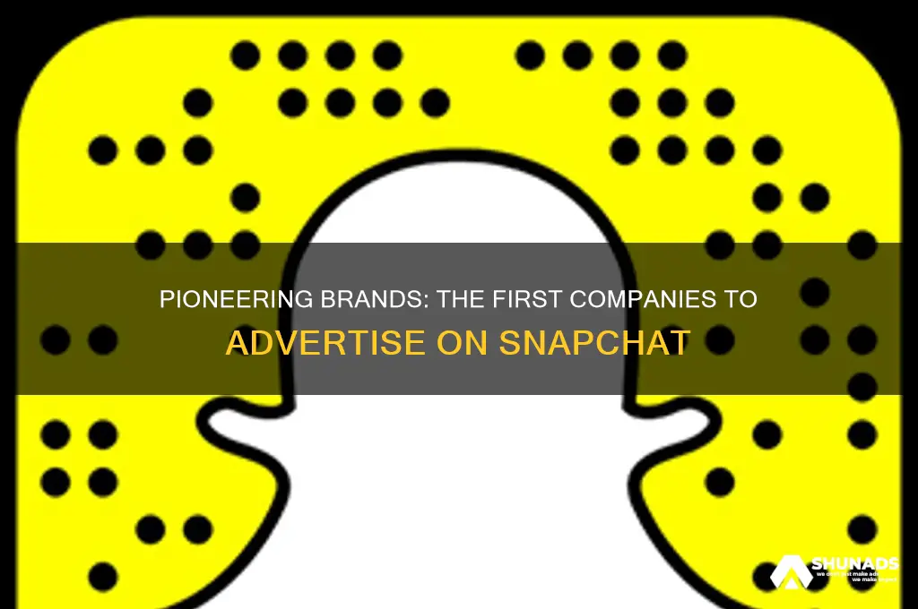 what companies were the first to advertise on snapchat