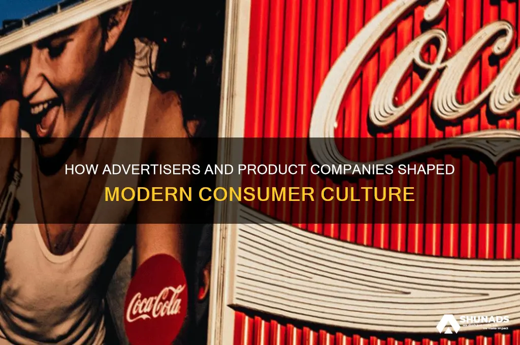 what developed through the efforts of advertisers and product companies