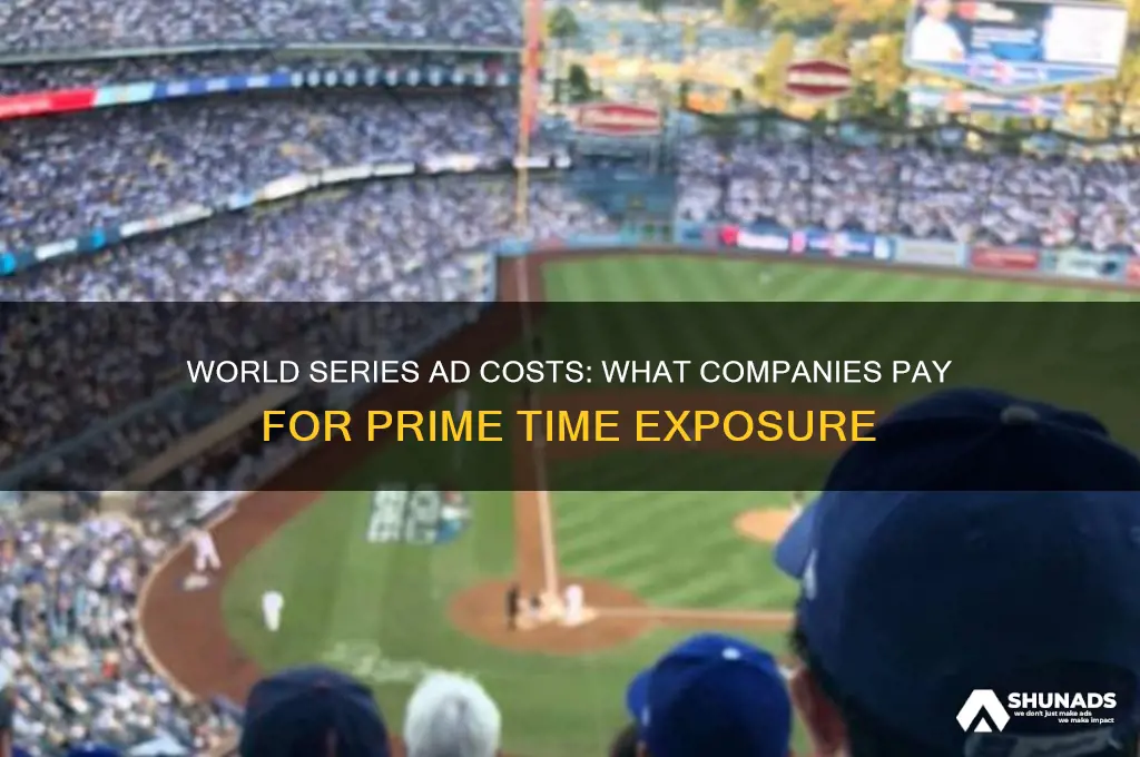 what do companies pay to advertise during the world series