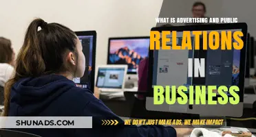Understanding Advertising and Public Relations: Essential Tools for Business Success
