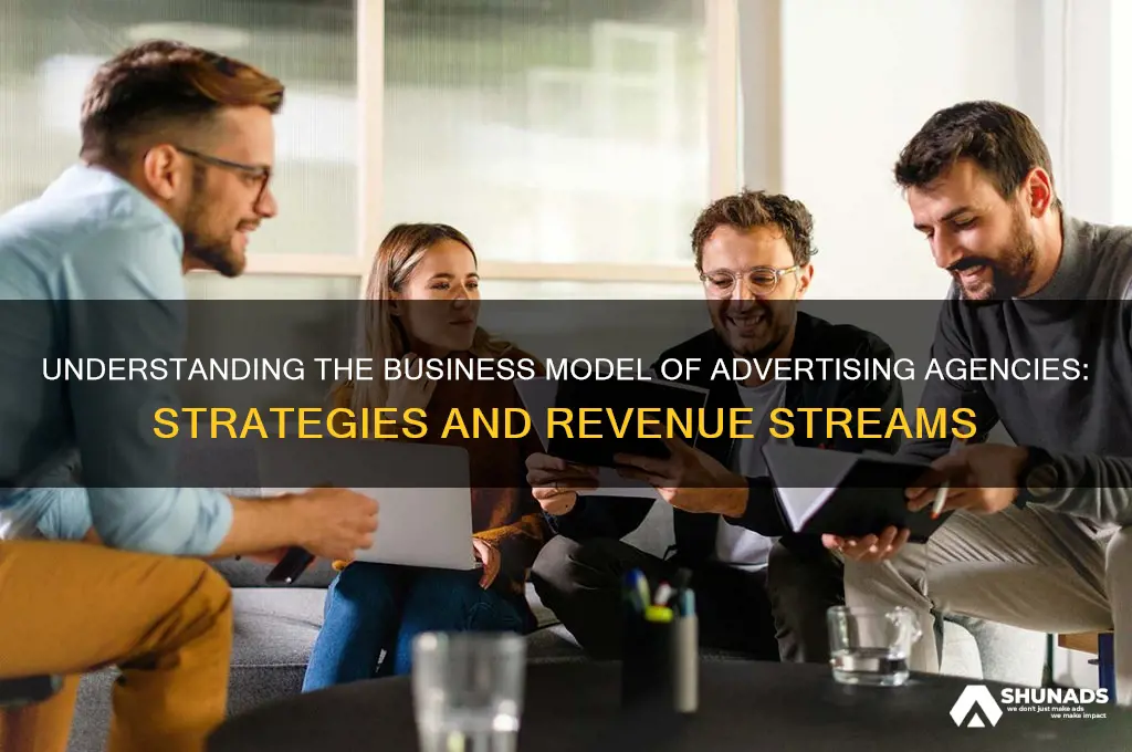 what is the business model of advertising agencies