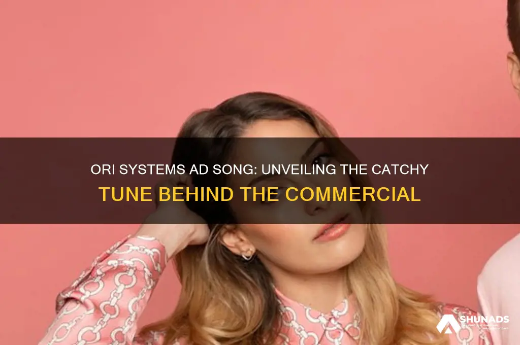 what is the song used for the ori systems advertisement