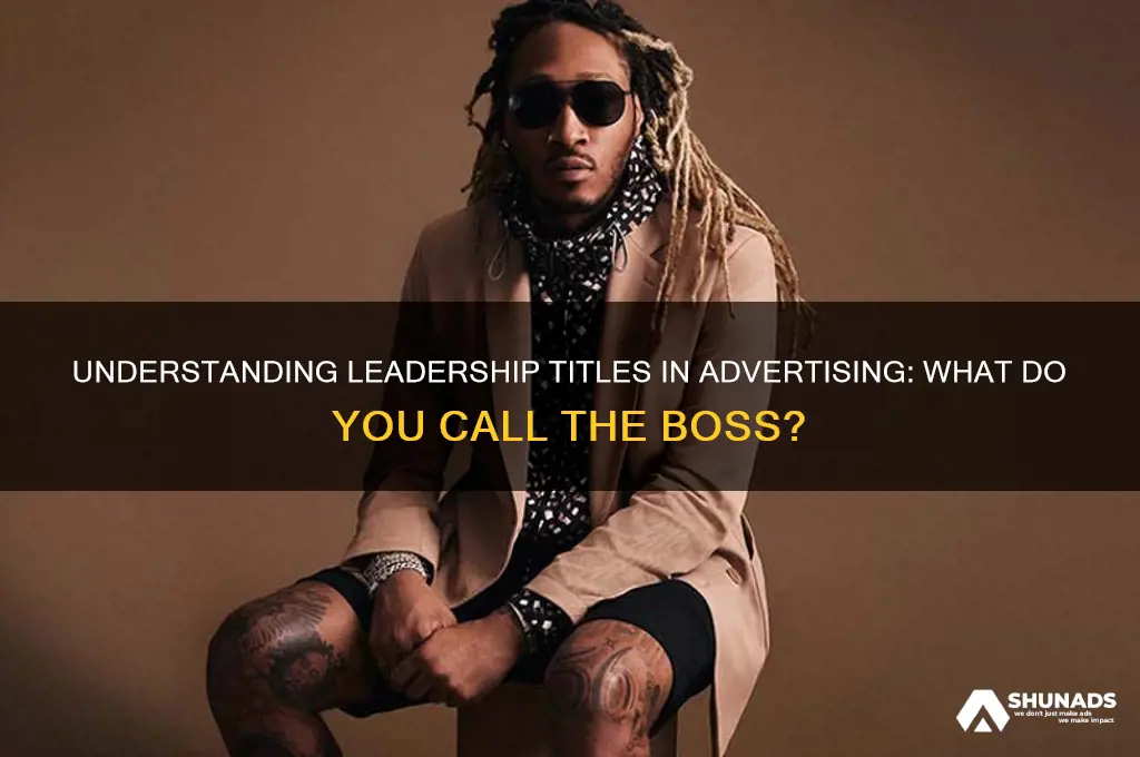 what is the title for boss in advertising companies