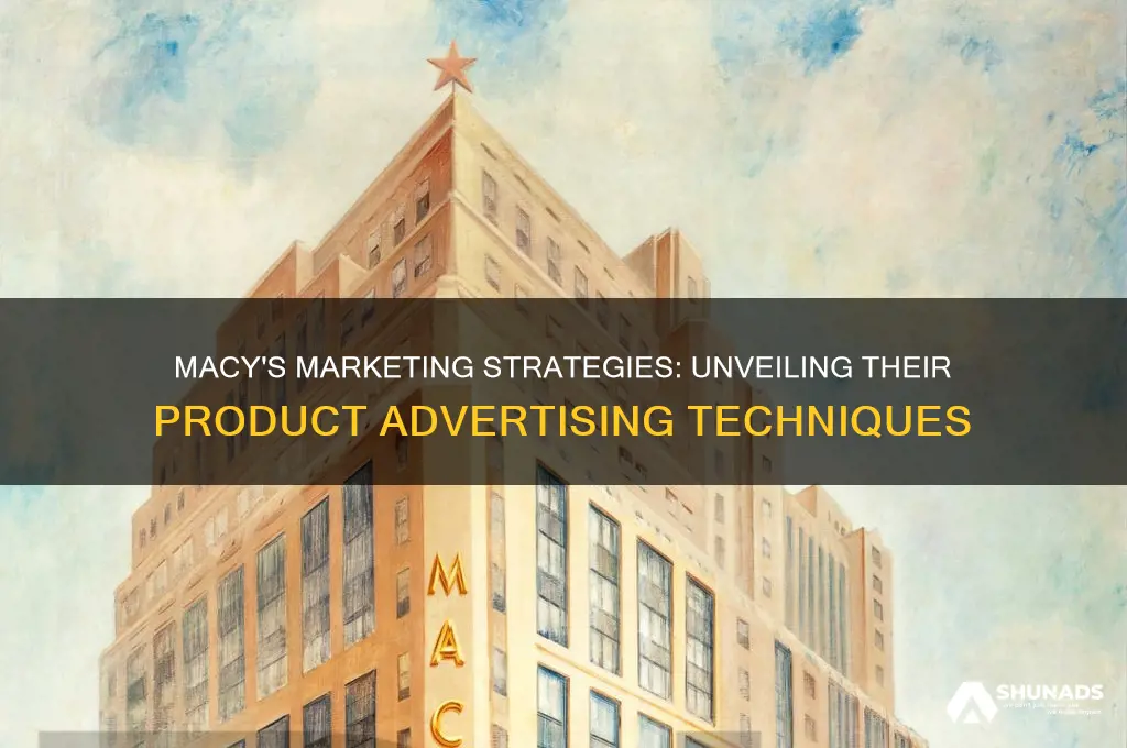 what methods does macys use to advertise products