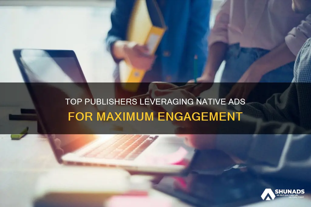 what publishers use a lot of native advertising
