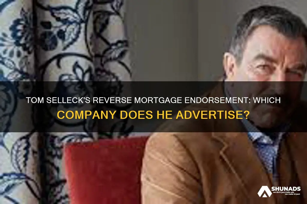 what reverse mortgage company does tom selleck advertise