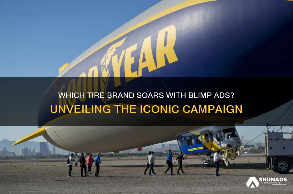 what tire company uses a blimp in their advertising