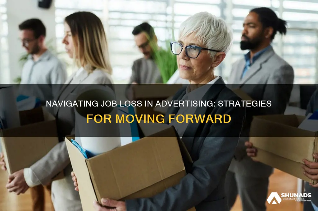 what to do when you get let go in advertising