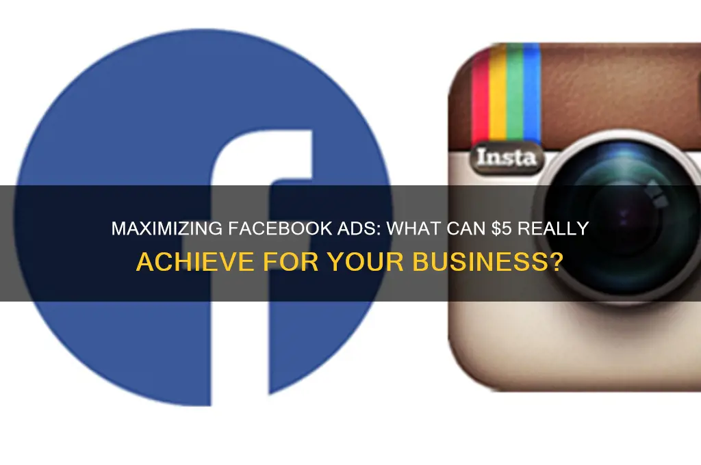 what will 5 bucks get you in advertising on facebook