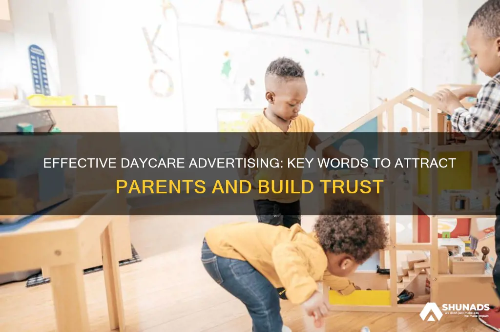 when advertising for a new daycare use words like